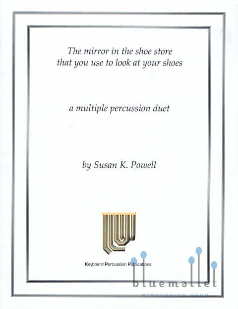 Powell , Susan K. - The Mirror in the Shoe Store That You Use to Look at Your Shoes (スコアのみ)