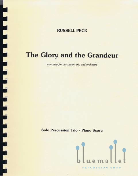 Peck , Russell - The Glory and the Grandeur Concerto for Percussion Trio and Orchestra (ピアノ伴奏版 / スコア・パート譜セット) (特価品)