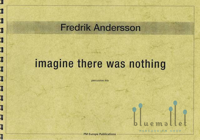 Andersson , Fredrik - Imagine There was Nothing (スコア3冊セット) (特価品)