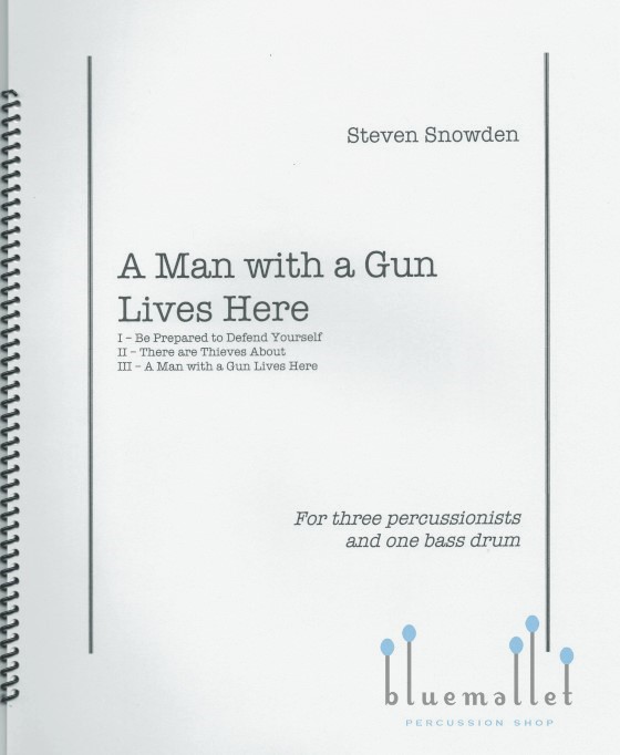 Snowden , Steven - A Man With a Gun Lives Here (スコア・パート譜セット)