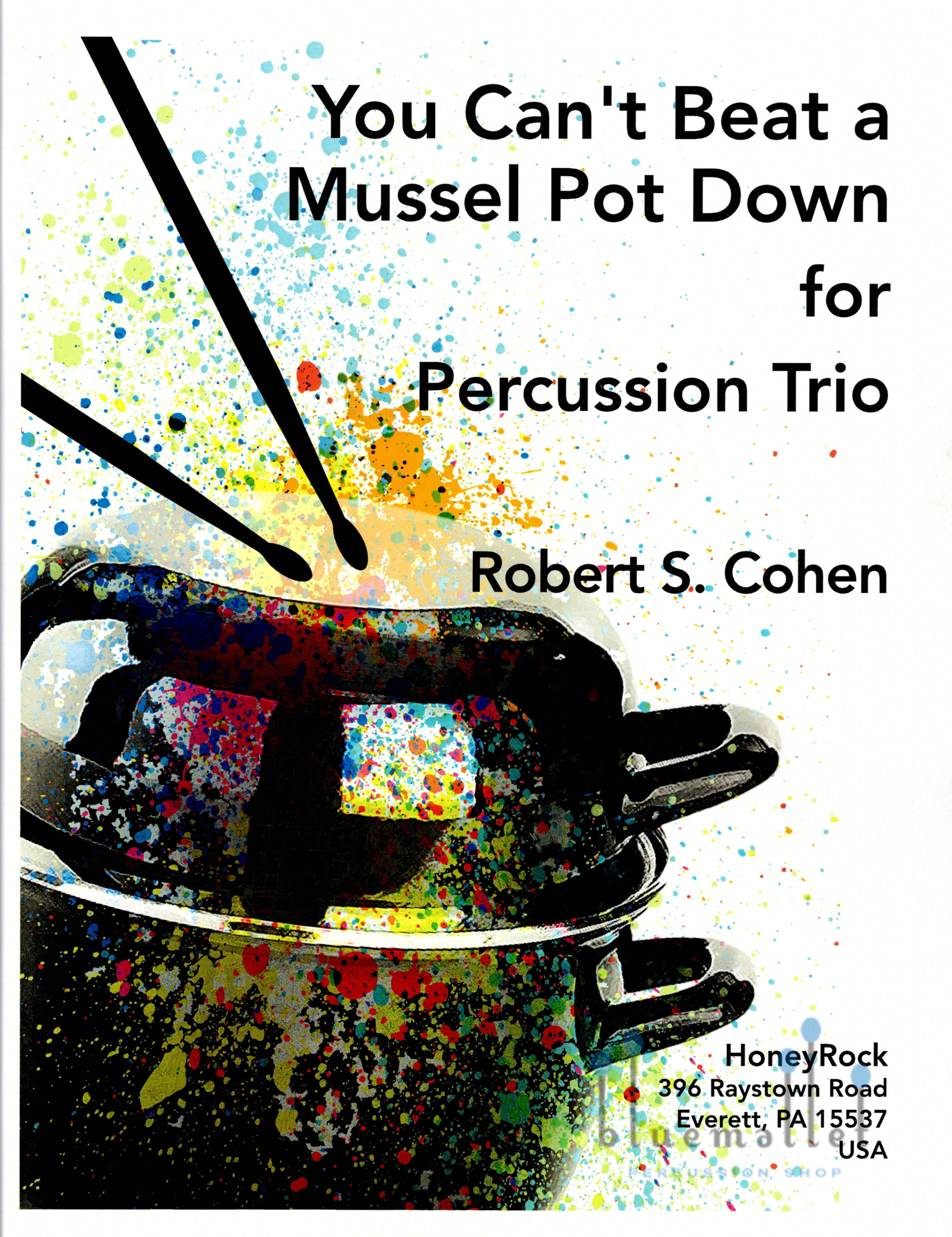 Cohen , Robert S. - You Can't Beat a Mussel Pot Down for Percussion Trio (スコア・パート譜セット)