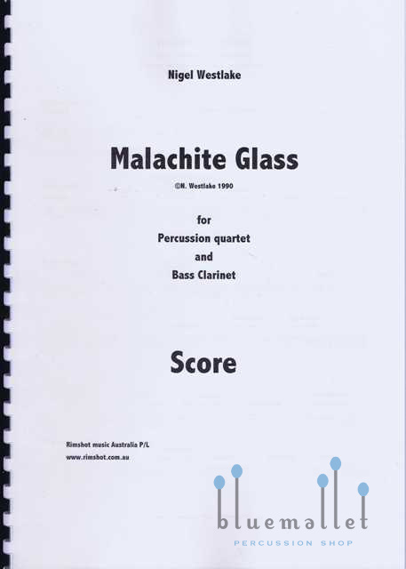 Westlake , Nigel - Malachite Glass for Percussion Quartet and Bass Clarinet (スコアのみ)