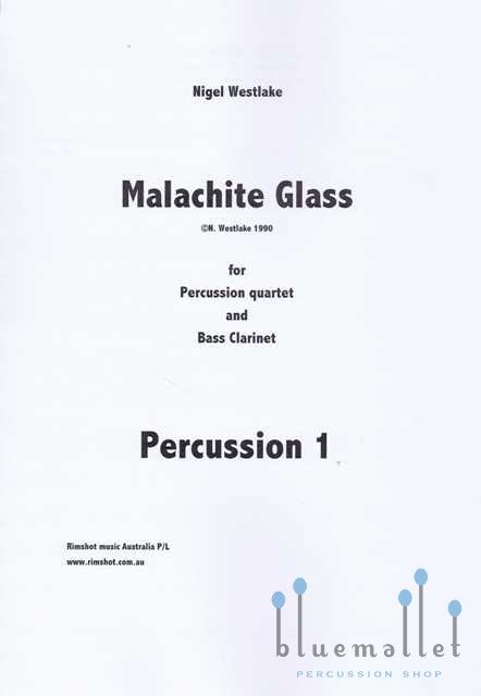 Westlake , Nigel - Malachite Glass for Percussion Quartet and Bass Clarinet (パート譜のみ)
