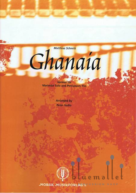 Schmitt , Matthias - Ghanaia Version for Marimba Solo and Percussion Trio (arr. Peter Sadlo) (アンサンブル版 / スコア・パート譜セット)