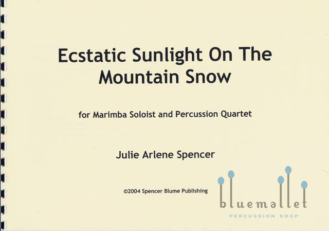 Spencer , Julie Arlene - Ecstatic Sunlight On The Mountain Snow (スコア・パート譜セット)