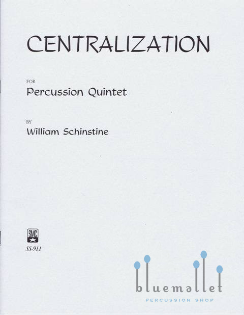 Schinstine , William J. - Centralization for Percussion Quintet (スコア・パート譜セット)