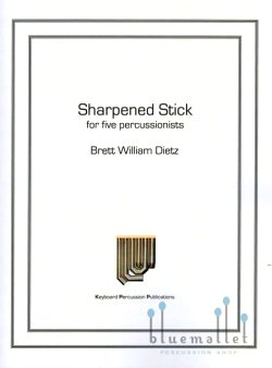 Dietz , Brett William - Sharpened Stick (スコア・パート譜セット)