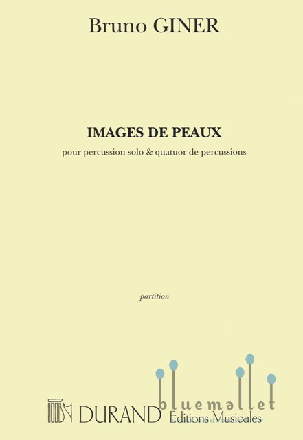 Giner , Bruno - Images de Peaux (スコアのみ)