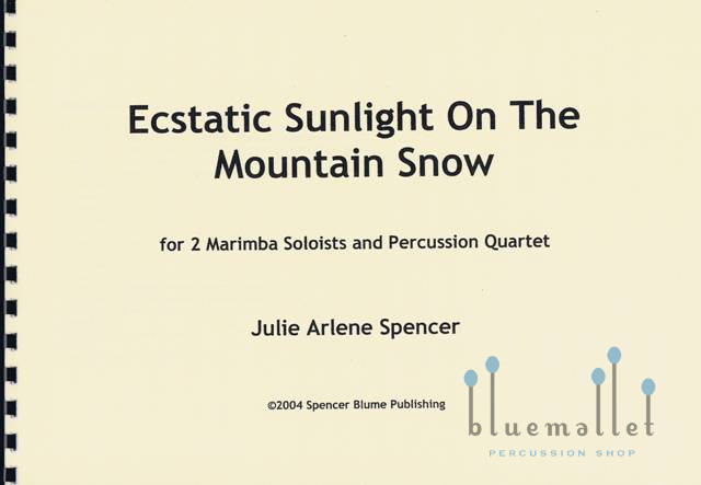 Spencer , Julie Arlene - Ecstatic Sunlight on the Mountain Snow for 2 Marimba Soloists and Percussion Quartet (スコア・パート譜セット)