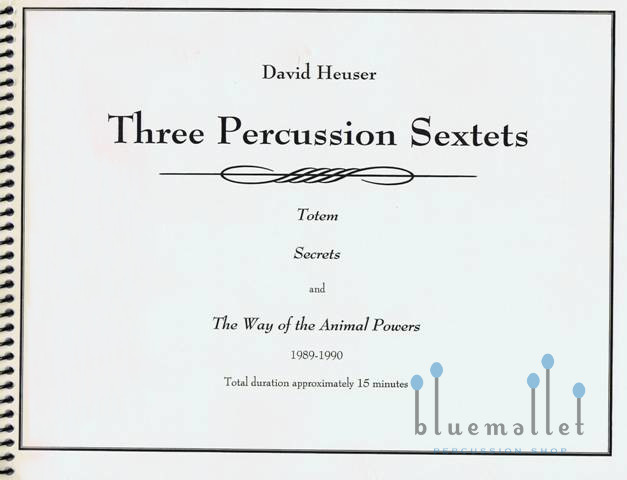 Heuser , David - Three Percussion Sextets (スコア・パート譜セット)