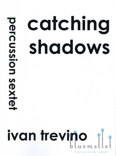 Trevino , Ivan - Catching Shadows for Sexet (スコア・パート譜セット)