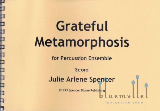 Spencer , Julie - Grateful Metamorphosis for Percussion Ensemble (スコア・パート譜セット)