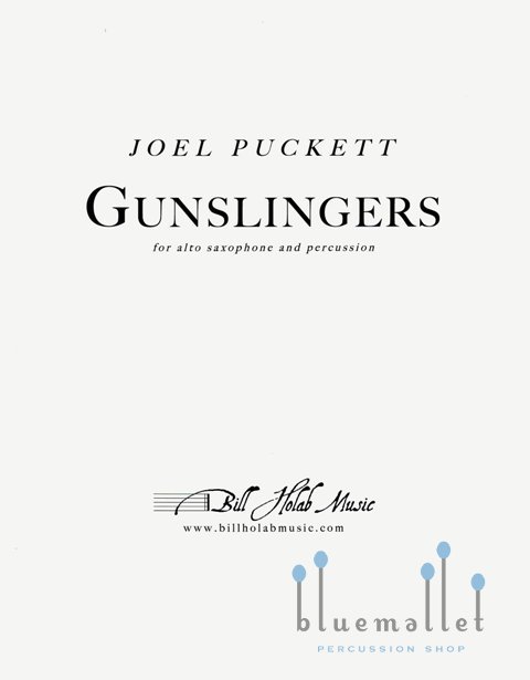 Puckett , Joel - Gunslingers for Alto Saxophone and Percussion (スコアのみ)