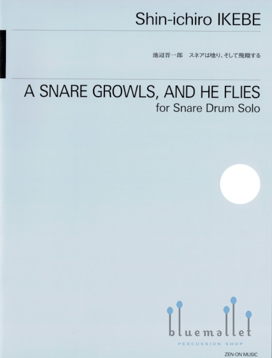 Ikebe , Shin-ichiro -A Snare Growls, and He Flies for Snare Drum Solo