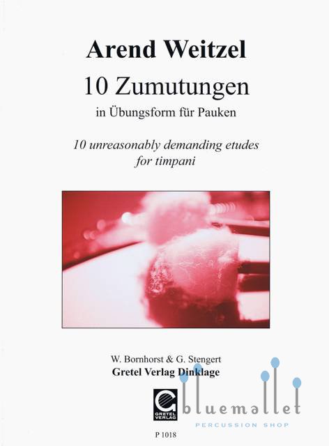 Weitzel , Arend - 10 Zumutungen in Ubungsform fur Pauken