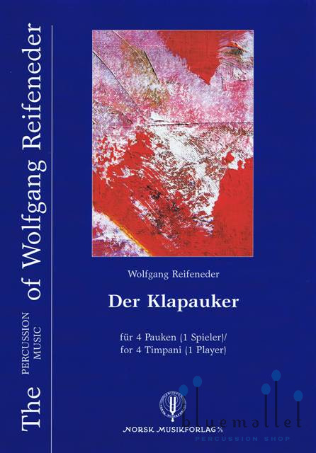 Reifeneder , Wolfgang - Der Klapauker for Timpani Solo