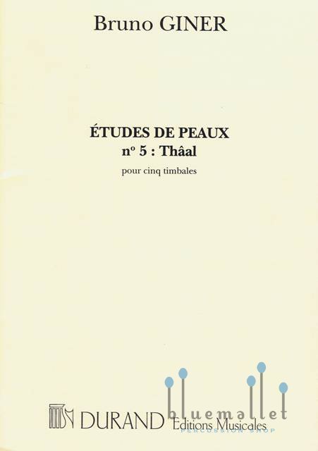 Giner , Bruno - Etudes de Peaux No.5 Thaal pour cinq Timbales
