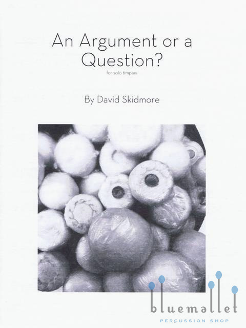 Skidmore , David - An Argument or a Quetion? for Solo Timpani