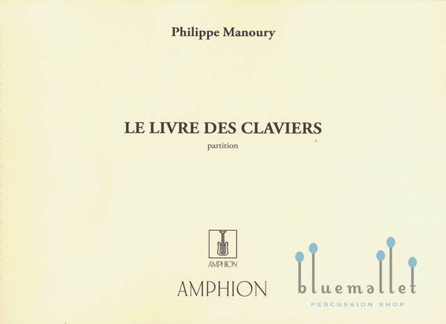 Manoury , Philippe - Le Livre des Claviers (スコアのみ)