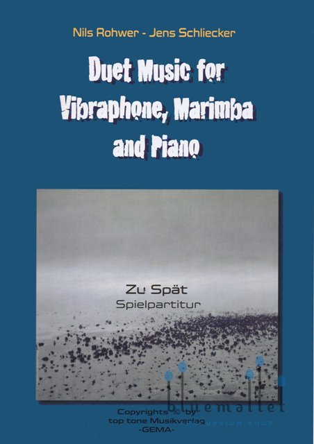 Rohwer , Nils / Schliecker , Jens - Zu Spat for Vibraphone and Piano (スコア・パート譜セット)