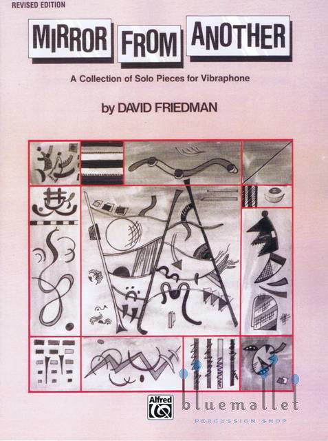 Friedman , David - Mirror from Another a Collection of Solo Pieces for Vibraphone