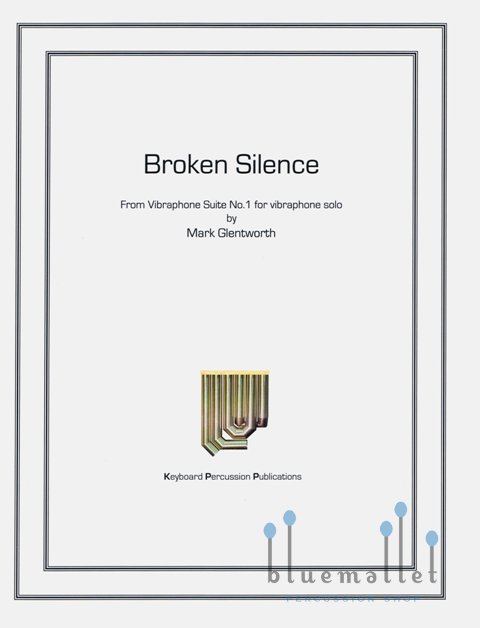 Glentworth , Mark - Broken Silence from Vibraphone Suite No.1 for Vibraphone Solo