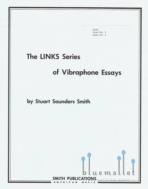 Smith , Stuart Saunders - The Links Series of Vibraphone Essays (Links , Links No.2 , Links No.3)