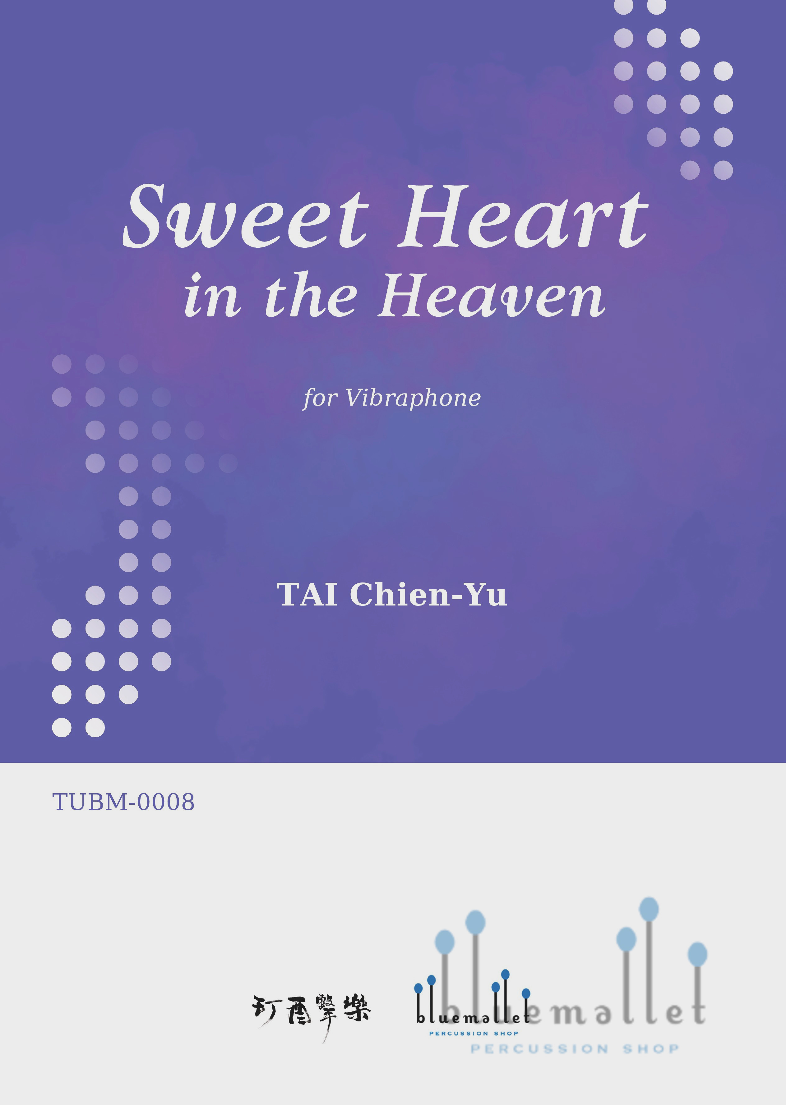 Tai , Chien-Yu - Sweet Heart in the Heaven for Solo Vibraphone