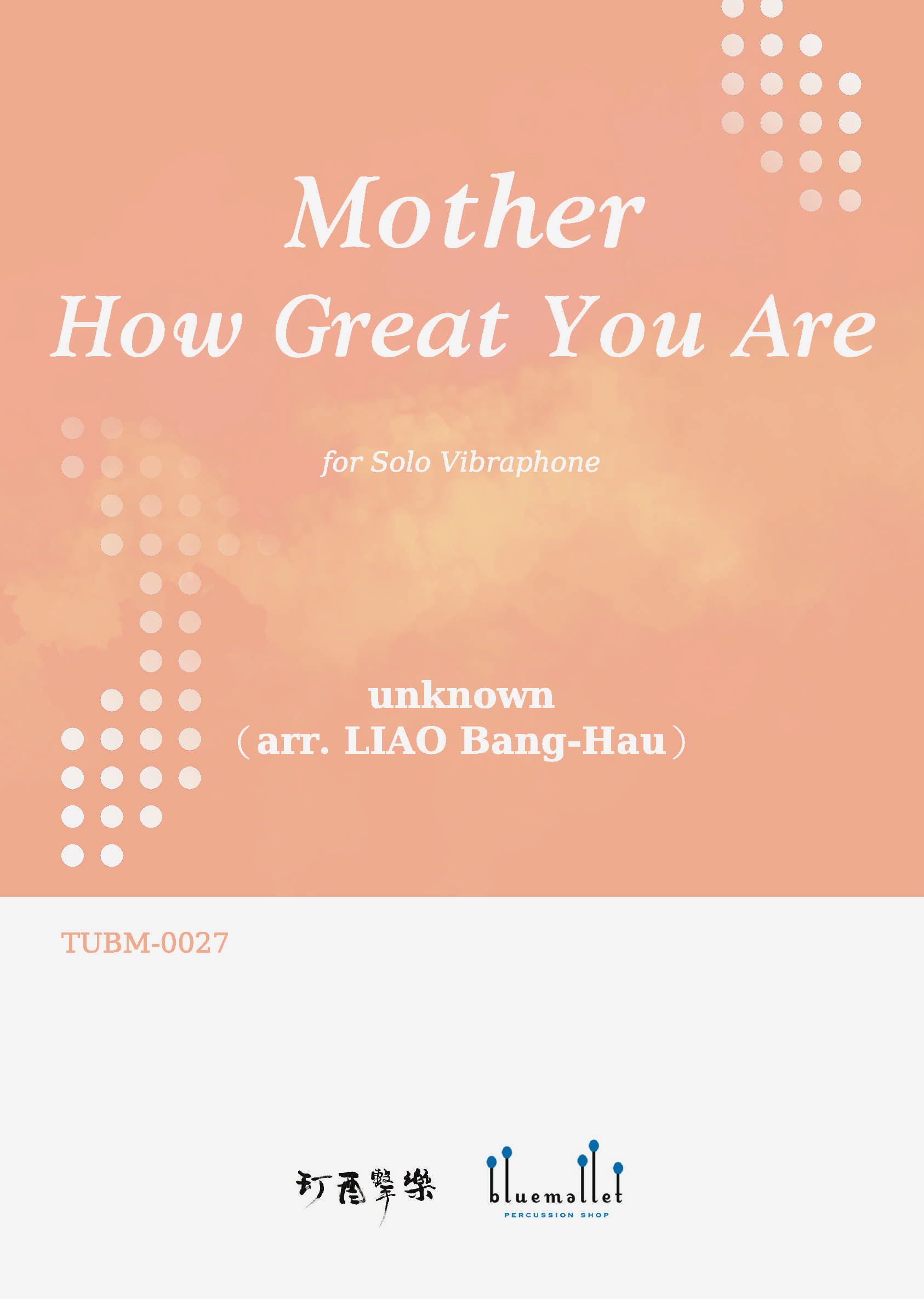 Liao, Bang-Hau - Mother How Great You Are for Solo Vibraphone