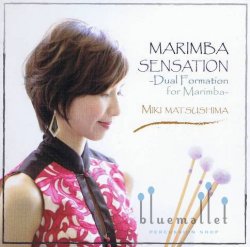 Matsushima , Miki - Marimba Sensation - Dual Formation for Marimba (CD) (特価品)