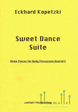 Kopetzki , Eckhard - Sweet Dance Suite Three Pieces for Body Percussion Quartett