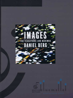 Berg , Daniel - Images for Vibraphone and Marimba (スコア・パート譜セット)