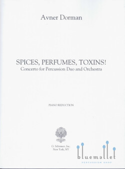 Dorman , Avner - Spices , Perfumes , Toxins! Concerto for Percussion Duo and Orchestra (ピアノ伴奏版 / スコア・パート譜セット)