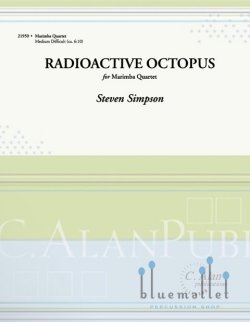 Simpson , Steven - Radioactive Octopus for Marimba Quartet (スコア・パート譜セット)
