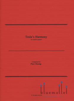 Cheung , Pius - Tesla’s Harmony for Mallet Quartet (スコア・パート譜セット)