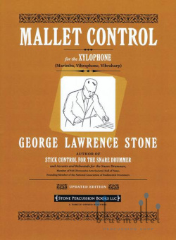 Stone , George Lawrence - Mallet Control for the Xylophone (Marimba , Vibraphone , Vibraharp)