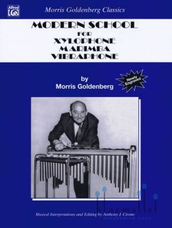 Goldenberg , Morris - Modern School for Xylophone, Marimba, Vibraphone (musical interpretations and editing. Anthony J. Cirone)