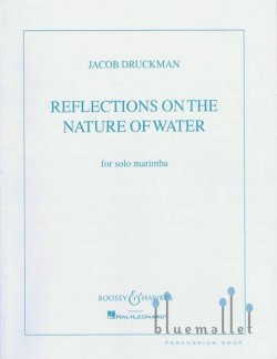 Druckman , Jacob - Reflections on the Nature of Water for Solo Marimba