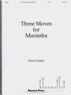 Lansky , Paul - Three Moves for Marimba