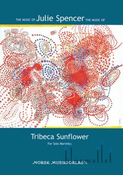 Spencer , Julie Arlene - Tribeca Sunflower for Solo Marimba