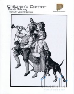Debussy , Claude - Children's Corner (Trans. by Leigh H. Stevens)