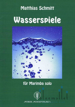 Schmitt , Matthias - Wasserspiele fur Marimba Solo