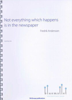 Andersson , Fredrik - Not Everything Which Happens is in the Newspaper