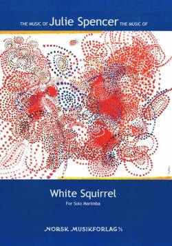 Spencer , Julie Arlene - White Squirrel for Solo Marimba