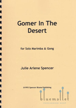 Spencer , Julie Arlene - Gomer in the Desert for Solo Marimba and Gong
