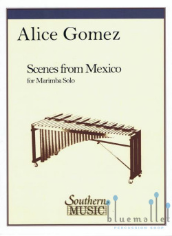 Gomez , Alice - Scenes from Mexico