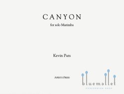 Puts , Kevin - Canyon for Solo Marimba