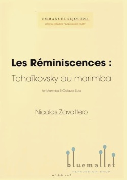 Zavattero , Nicolas - Les Reminiscences : Tchaikovsky au Marimba for Marimba 5 Octaves Solo