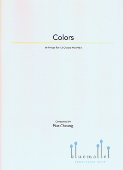 Cheung , Pius - Colors 16 Pieces for 4.3 Octave Marimba