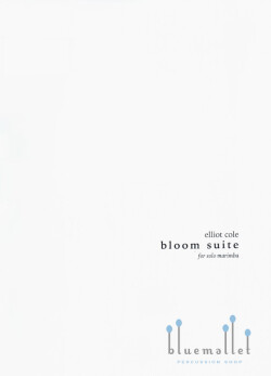 Cole , Elliot - Bloom Suite for Marimba